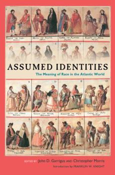 Assumed Identities: The Meanings of Race in the Atlantic World - Book  of the Walter Prescott Webb Memorial Lectures