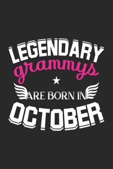 Legendary Grammys Are Born In October: Blank Lined Grammys / Grandma's Journal Notebook Diary as Birthday, Appreciation, Welcome, Farewell, Thank You, ... gifts. Cute Grandma Birthday Journal