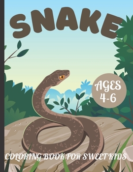Paperback Snake Coloring Book for Sweet Kids Ages 4-6: A amazing snake coloring book for kids Book