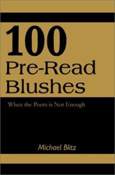 Paperback 100 Pre-Read Blushes: When the Poem is Not Enough Book