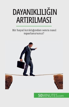 Paperback Dayan&#305;kl&#305;l&#305;&#287;&#305;n art&#305;r&#305;lmas&#305;: Bir hayal k&#305;r&#305;kl&#305;&#287;&#305;ndan sonra nas&#305;l toparlan&#305;rs [Turkish] Book