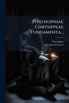 Philosophiae Chrysippeae Fundamenta...