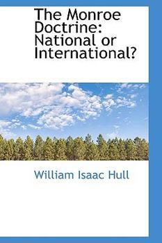 The Monroe Doctrine : National or International?