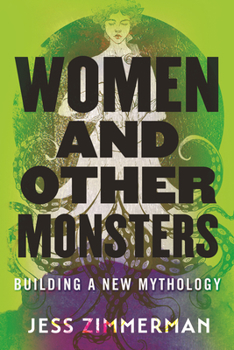Hardcover Women and Other Monsters: Building a New Mythology Book