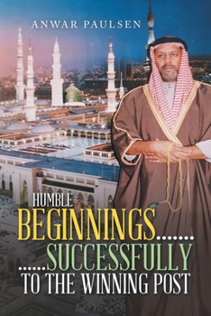 Paperback Humble Beginnings....... ......Successfully to the Winning Post Book