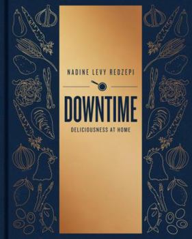 Hardcover Downtime: Deliciousness at Home: A Cookbook Book