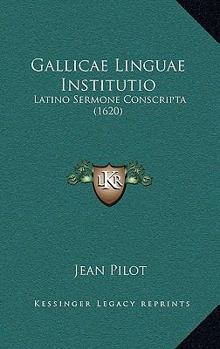 Paperback Gallicae Linguae Institutio: Latino Sermone Conscripta (1620) [Latin] Book