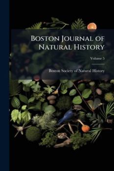 Boston Journal of Natural History. Volume v.5 (1845-1847)