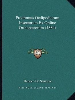 Paperback Prodromus Oedipodiorum Insectorum Ex Ordine Orthopterorum (1884) [French] Book