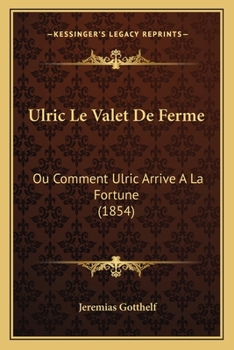Paperback Ulric Le Valet De Ferme: Ou Comment Ulric Arrive A La Fortune (1854) [French] Book