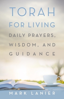 Hardcover Torah for Living: Daily Prayers, Wisdom, and Guidance Book