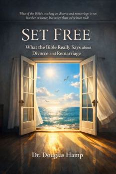 Paperback Set Free: What the Bible Really Teaches About Divorce and Remarriage Book