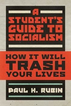 Paperback A Student's Guide to Socialism: How It Will Trash Your Lives Book