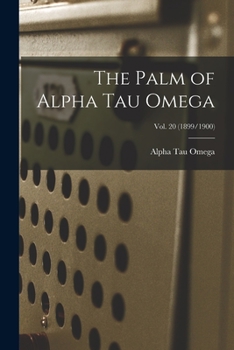 Paperback The Palm of Alpha Tau Omega; Vol. 20 (1899/1900) Book