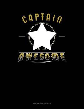 Paperback Captain Awesome: Maintenance Log Book
