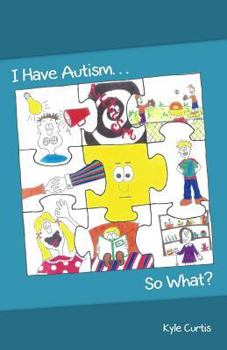 Paperback I Have Autism... So What? Book