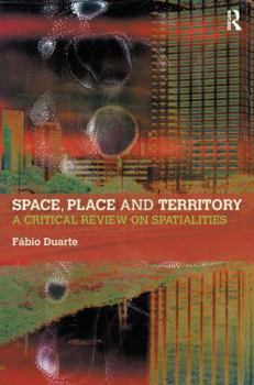 Paperback Space, Place and Territory: A Critical Review on Spatialities Book