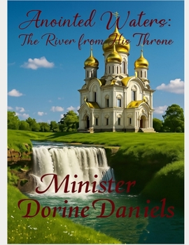 Paperback Anointed Waters: The River from His Throne Book