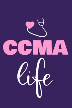 CCMA Life: Blank Lined Notebook Journal: Gifts for CCMA Certified Clinical Medical Assistant Registered EMT EMS Student School 6x9 | 110 Pages | Plain White Paper | Soft Cover Book