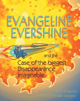 Paperback Evangeline Evershine and the Case of the Biggest Disappearance Imaginable Book