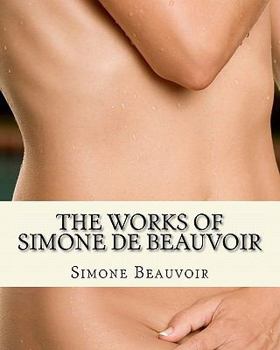 Paperback The Works of Simone de Beauvoir: The Second Sex and The Ethics Of Ambiguity Book