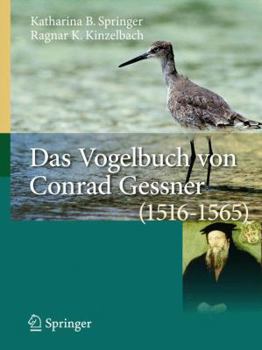 Das Vogelbuch Von Conrad Gessner (1516-1565): Ein Archiv Fur Avifaunistische Daten