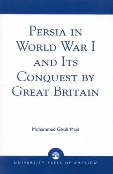 Paperback Persia in World War I and Its Conquest by Great Britain Book