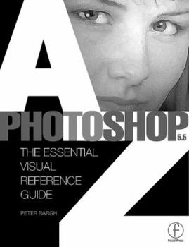 Paperback Photoshop 5.5 A to Z: The Essential Visual Reference Guide Book