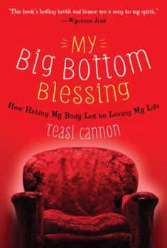 Paperback My Big Bottom Blessing: How Hating My Body Led to Loving My Life Book