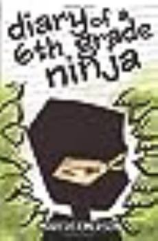 Diary of a 6th Grade Ninja - Book #1 of the Diary of a 6th Grade Ninja