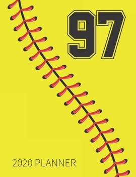 97 2020 Planner: Softball Jersey Number 97 Ninety Seven Weekly Planner Includes Daily Planner & Monthly Overview | Personal Organizer With 2020 ... Coaches And Fans | 8.5x11 Inch White Paper