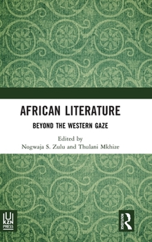 Hardcover African Literature: Beyond the Western Gaze Book