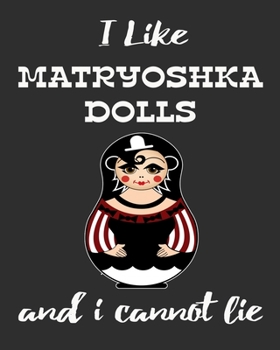 Paperback I Like Matryoshka Dolls And I Cannot Lie: Stacking Dolls Enthusiasts Gratitude Journal 386 Pages Notebook 193 Days 8"x10" Meal Planner Water Intake Ch Book