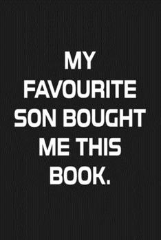 Paperback My Favourite Son Bought Me This Book: Great Lined Office Journals Book