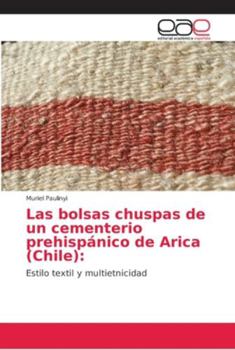 Paperback Las bolsas chuspas de un cementerio prehispánico de Arica (Chile) [Spanish] Book