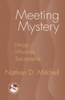Meeting Mystery: Liturgy, Worship, Sacraments - Book  of the THEOLOGY IN GLOBAL PERSPECTIVE