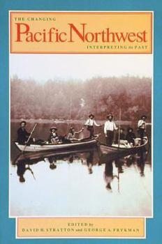 Paperback The Changing Pacific Northwest: Interpreting Its Past Book