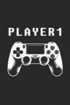Player 1: Player 1 and 2 Video Game Controller Gamer Love  Journal/Notebook Blank Lined Ruled 6x9 100 Pages