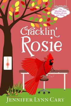 Paperback Cracklin' Rosie: A Sweet, Quirky, Romantic Escapade (The Weather Girls Wedding Shoppe and Venue) Book