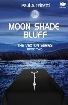 Paperback Moon Shade Bluff: The Vexton Trilogy, Book Two Book