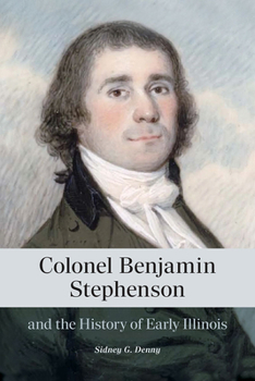 Paperback Colonel Benjamin Stephenson and the History of Early Illinois Book