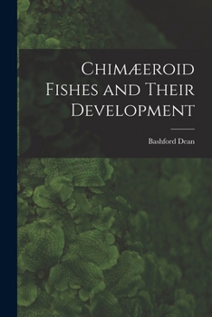Paperback Chimæeroid Fishes and Their Development Book