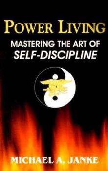 Paperback Power Living: Mastering the Art of Self-Discipline Book