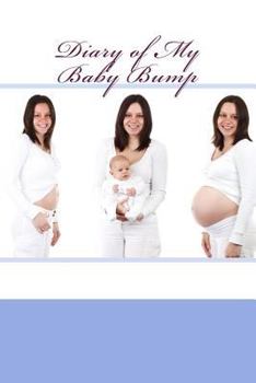 Paperback Diary of My Baby Bump: Volume 1 Book