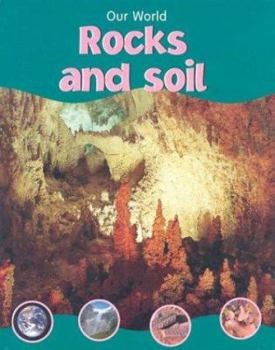 Hardcover Rocks and Soil (Our World Ser) Book