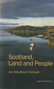 Paperback Scotland - Land & People: An Inhabited Solitude Book