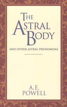 Paperback The Astral Body: And Other Astral Phenomena Book