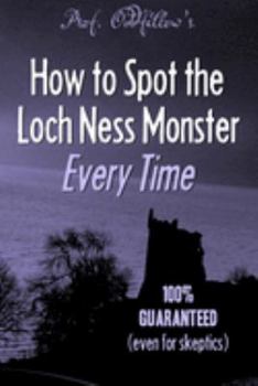 Paperback How to Spot the Loch Ness Monster Every Time Book