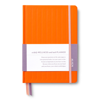 Hardcover Align: A Daily Wellness and Task Planner Book