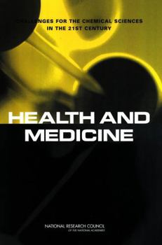 Health and Medicine: Challenges for the Chemical Sciences in the 21st Century